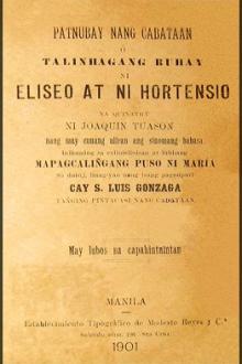 Patnubay nang Cabataan ó Talinhagang Buhay ni Eliseo at ni Hortensio by Joaquin Tuason