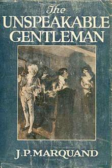 The Unspeakable Gentleman by John P. Marquand