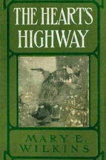 The Heart's Highway by Mary Wilkins Freeman
