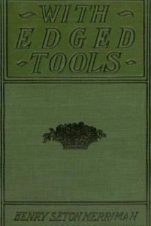 With Edged Tools by Henry Seton Merriman