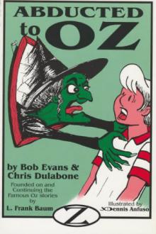 Abducted to Oz by Chris Dulabone, Robert J. Evans