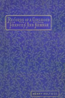 Records of a Girlhood by Frances Anne Kemble