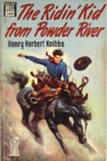 The Ridin' Kid from Powder River by Henry Herbert Knibbs