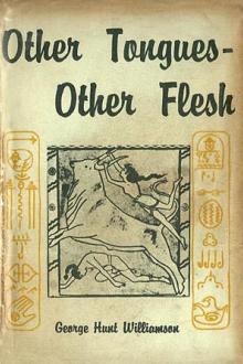 Other Tongues -- Other Flesh by George Hunt Williamson