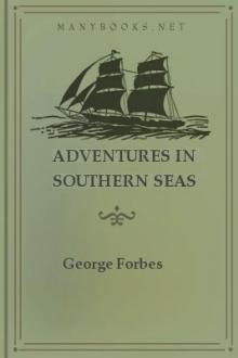 Adventures in Southern Seas by George Forbes