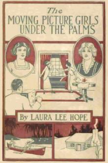 The Moving Picture Girls Under the Palms by Laura Lee Hope