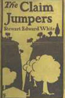 The Claim Jumpers: A Romance by Stewart Edward White