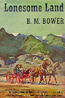 Lonesome Land by B. M. Bower