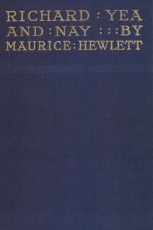 The Life and Death of Richard Yea-and-Nay by Maurice Hewlett