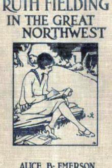 Ruth Fielding in the Great Northwest by Alice B. Emerson