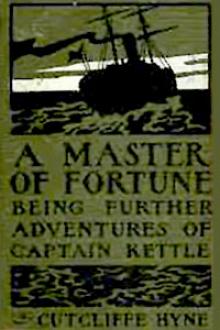 A Master of Fortune by Charles John Cutcliffe Hyne