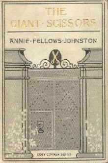 The Gate of the Giant Scissors by Annie Fellows Johnston