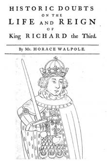 Historic Doubts on the Life and Reign of King Richard the Third by Horace Walpole