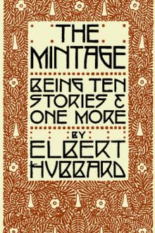 The Mintage by Elbert Hubbard