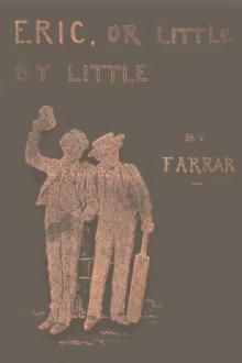 Eric, or, Little by Little by Frederic William Farrar