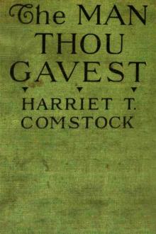 The Man Thou Gavest by Harriet T. Comstock