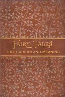 Fairy Tales; Their Origin and Meaning by John Thackray Bunce