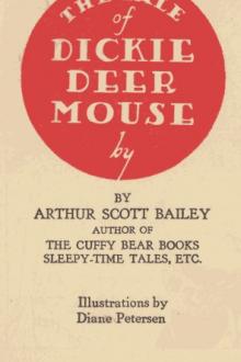 The Tale of Dickie Deer Mouse by Arthur Scott Bailey