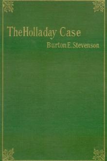 The Holladay Case by Burton E. Stevenson