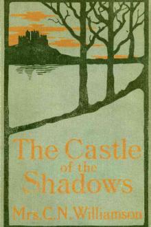 The Castle of the Shadows by Alice Muriel Williamson