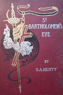Saint Bartholomew's Eve by G. A. Henty