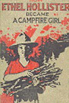 How Ethel Hollister Became a Campfire Girl by Irene Elliott Benson