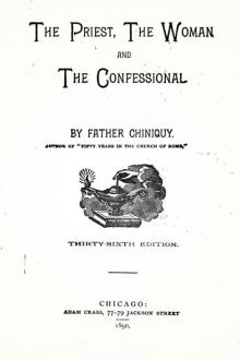 The Priest, The Woman and The Confessional by Charles Paschal Telesphore Chiniquy