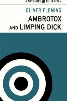 Ambrotox and Limping Dick by Oliver Fleming