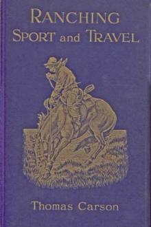 Ranching, Sport and Travel by Thomas Carson