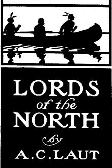 Lords of the North by Agnes C. Laut