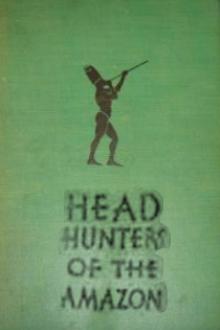 Head Hunters of the Amazon by Fritz W. Up de Graff