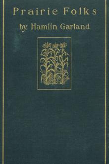 Prairie Folks by Hamlin Garland