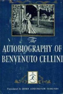Autobiography of Benvenuto Cellini by Benvenuto Cellini