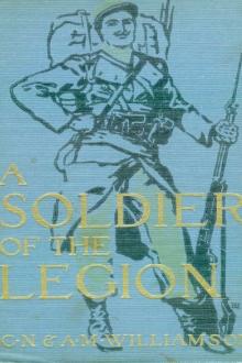 A Soldier of the Legion by Charles Norris Williamson, Alice Muriel Williamson