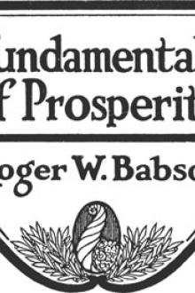 Fundamentals of Prosperity by Roger Ward Babson