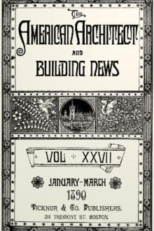 The American Architect and Building News, Vol. 27, Jan-Mar, 1890 by Various