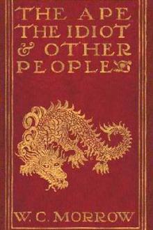 The Ape, the Idiot & Other People by W. C. Morrow
