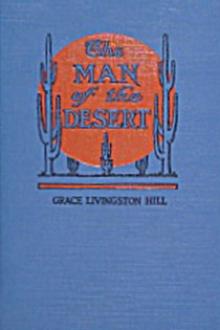 The Man of the Desert by Grace Livingston Hill