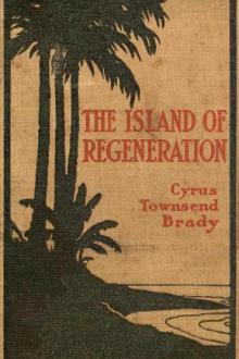 The Island of Regeneration by Cyrus Townsend Brady