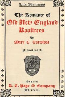 The Romance of Old New England Rooftrees by Mary Caroline Crawford