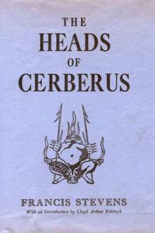 The Heads of Cerberus by Francis Stevens