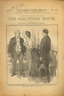The Old Stone House and Other Stories by Anna Katharine Green