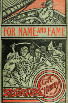 For Name and Fame by G. A. Henty