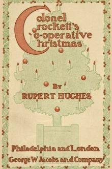 Colonel Crockett's Co-operative Christmas by Rupert Hughes