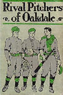 Rival Pitchers of Oakdale by Morgan Scott