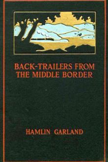 Back-Trailers from the Middle Border by Hamlin Garland