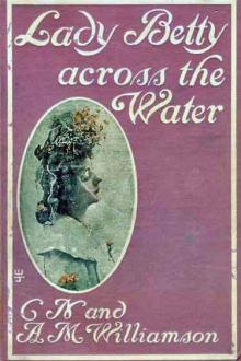 Lady Betty Across the Water by Alice Muriel Williamson, Charles Norris Williamson