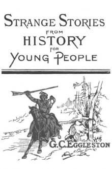 Strange Stories from History for Young People by George Cary Eggleston