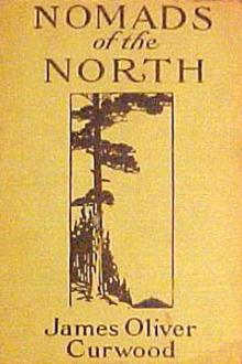 Nomads of the North by James Oliver Curwood