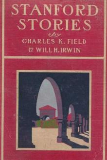 Stanford Stories by William Henry Irwin, Charles K. Field